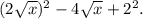 (2\sqrt{x})^{2}-4\sqrt{x}+2^{2}.