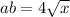 ab=4\sqrt{x}