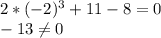 2*(-2)^{3}+11-8=0\\-13\neq 0