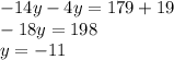 - 14y - 4y = 179 + 19 \\ - 18y = 198 \\ y = - 11