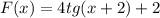 F(x) = 4tg(x+2) + 2