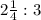 2\frac{1}{4} : 3