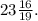 23\frac{16}{19}.