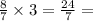 \frac{8}{7} \times 3 = \frac{24}{7} =