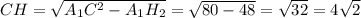 CH=\sqrt{A_1C^{2} -A_1H_2} =\sqrt{ 80-48}=\sqrt{32}=4\sqrt{2}