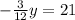 -\frac{3}{12} y=21\\