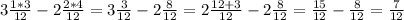 3\frac{1*3}{12}-2\frac{2*4}{12}=3\frac{3}{12} -2\frac{8}{12}=2\frac{12+3}{12} -2\frac{8}{12}=\frac{15}{12} -\frac{8}{12} =\frac{7}{12}