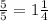 \frac{5}{5} = 1 Ом