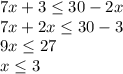 7x+3\leq 30-2x\\7x+2x\leq 30-3\\9x\leq 27\\x\leq 3