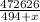 \frac{472626}{494+x}