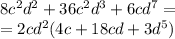 8c^2d^2+36c^2d^3+6cd^7=\\=2cd^2(4c+18cd+3d^5)