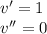 v'=1\\v''=0