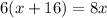 6(x + 16) = 8x