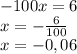 -100x=6\\x=-\frac{6}{100}\\x=-0,06