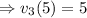 \Rightarrow v_{3}(5) = 5