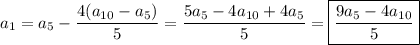 a_1=a_5-\dfrac{4(a_{10}-a_5)}{5}=\dfrac{5a_5-4a_{10}+4a_5}{5}=\boxed{\dfrac{9a_5-4a_{10}}{5}}