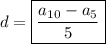 d=\boxed{\dfrac{a_{10}-a_5}{5}}