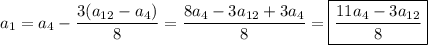 a_1=a_4-\dfrac{3(a_{12}-a_4)}{8}=\dfrac{8a_4-3a_{12}+3a_4}{8}=\boxed{\dfrac{11a_4-3a_{12}}{8}}