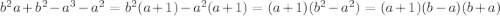 b^2a+b^2-a^3-a^2=b^2(a+1)-a^2(a+1)=(a+1)(b^2-a^2)=(a+1)(b-a)(b+a)