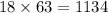 18 \times 63 = 1134