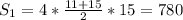 S_{1}=4*\frac{11+15}{2}*15=780