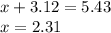 x +3.12 = 5.43 \\ x = 2.31