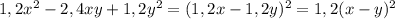 1,2x^2-2,4xy+1,2y^2=(1,2x-1,2y)^2=1,2(x-y)^2