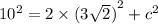 {10}^{2} = 2 \times {(3 \sqrt{2})}^{2} + {c}^{2}