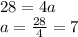 28=4a\\a=\frac{28}{4}=7