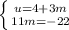 \left \{ {{u=4+3m} \atop {11m=-22}} \right.