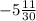 -5\frac{11}{30}