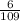 \frac{6}{109}