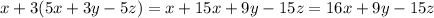 x+3(5x+3y-5z)=x+15x+9y-15z=16x+9y-15z