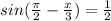 sin(\frac{\pi}{2} - \frac{x}{3} )=\frac{1}{2}