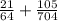 \frac{21}{64}+\frac{105}{704}