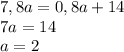 7,8a = 0,8a +14\\7a=14\\a=2