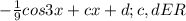 -\frac{1}{9}cos3x+cx+d; c,d E R