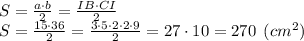 S = \frac{a\cdot b}{2} = \frac{IB\cdot CI}{2} \\S = \frac{15\cdot 36}{2} = \frac{3\cdot 5\cdot 2\cdot 2\cdot 9}{2} =27\cdot 10 = 270 \:\:(cm^2)