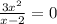 \frac{3x^2}{x-2} =0