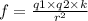 f = \frac{q1 \times q2 \times k}{r {}^{2} }