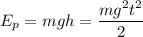 E_{p} = mgh = \dfrac{mg^{2}t^{2}}{2}