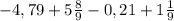 -4,79+5\frac{8}{9}-0,21+1\frac{1}{9}