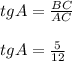 tgA = \frac{BC}{AC} \\\\tgA = \frac{5}{12}