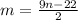 m = \frac{9n - 22}{2}