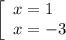 \left[\begin{array}{l} x=1\\ x=-3\end{array}