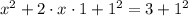 x^2+2\cdot x\cdot1+1^2=3+1^2