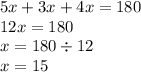 5x + 3x + 4x = 180 \\ 12x = 180 \\ x = 180 \div 12 \\ x = 15