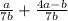 \frac{a}{7b} + \frac{4a-b}{7b}