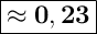 \Large{ \boxed { \bold { \approx0,23}} }