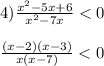 4)\frac{x^2-5x+6}{x^2-7x}